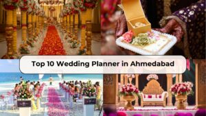 Top 10 Wedding Planners in Ahmedabad