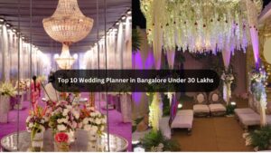 Top 10 Wedding Planner in Bangalore Under 30 Lakhs 